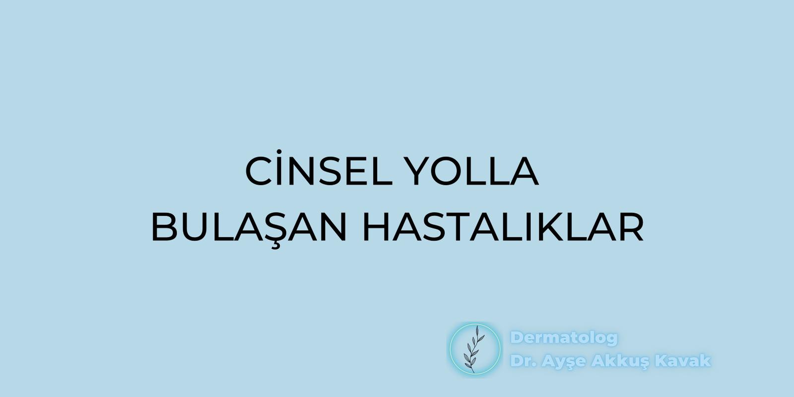 Cinsel Yolla Bulaşan Hastalıklar