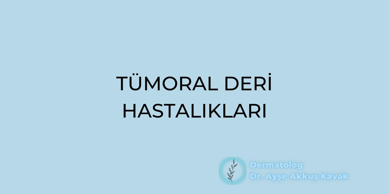 Tümoral Deri Hastalıkları